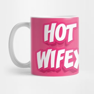 HOT WIFEY Mug